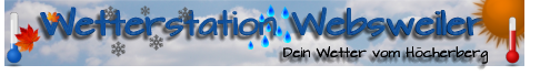 Wetterstation Websweiler-Dein Wetter am HÃƒÂ¶cherberg !!!